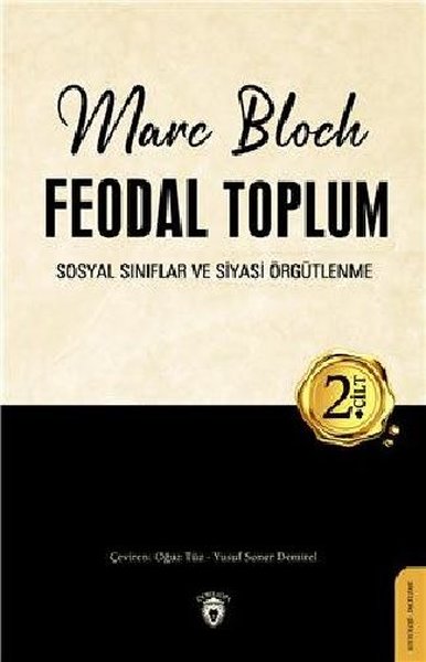 Feodal Toplum 2.Cilt - Sosyal Sınıflar ve Siyasi Örgütlenme