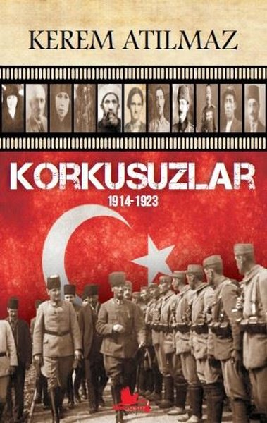 Korkusuzlar: 1914-1923 - Uğur Dündar'ın Önsözüyle