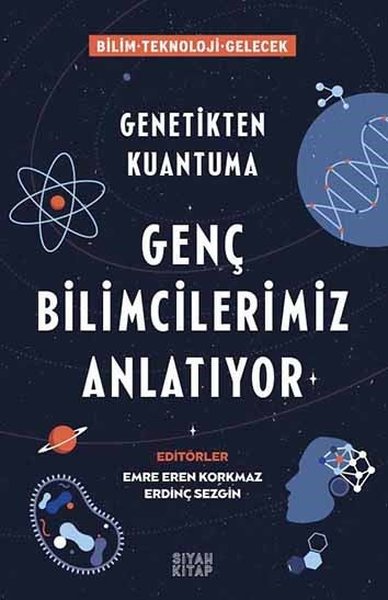 Genç Bilimcilerimiz Anlatıyor - Genetikten Kuantuma