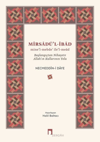 Mirsadü'l -İbad: Başlangıçtan Nihayete Allahın Kullarının Yolu