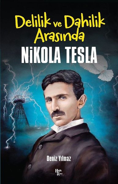 Delilik ve Dahilik Arasında Nikola Tesla