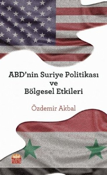 ABDnin Suriye Politikası ve Bölgesel Etkileri