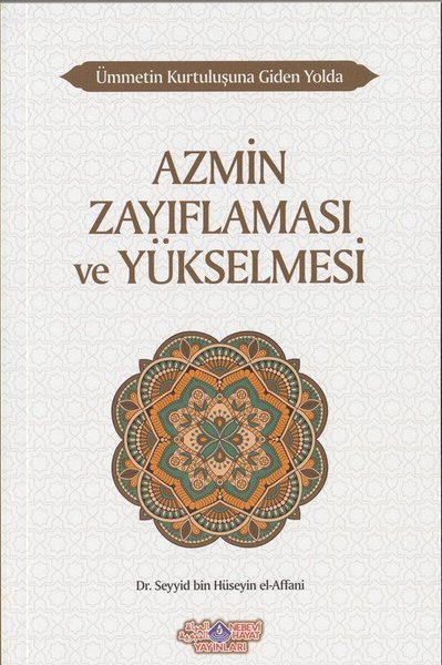 Azmin Zayıflaması ve Yükselmesi - Ümmetin Kurtuluşuna Giden Yolda 10