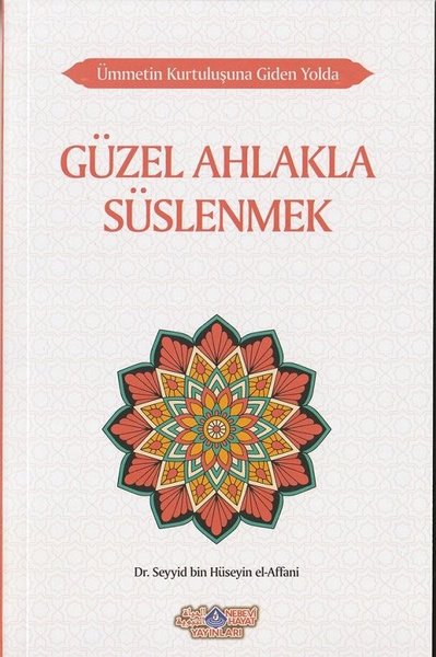 Güzel Ahlakla Süslenmek - Ümmetin Kurtuluşuna G...