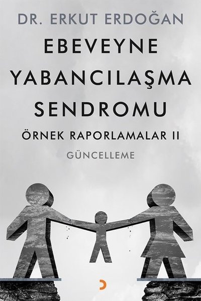 Ebeveyne Yabancılaşma Sendromu - Örnek Raporlamalar 2