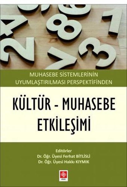 Kültür-Muhasebe Etkileşimi - Muhasebe Sistemlerinin Uyumsallaştırılması Perspektifinden