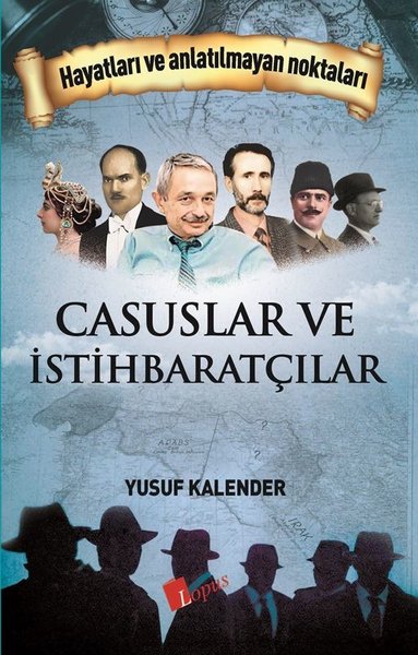 Casuslar ve İstihbaratçılar - Hayatları ve Anla...