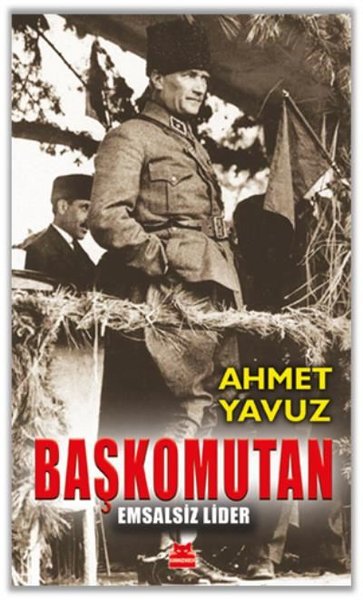 Başkomutan - Emsalsiz Lider