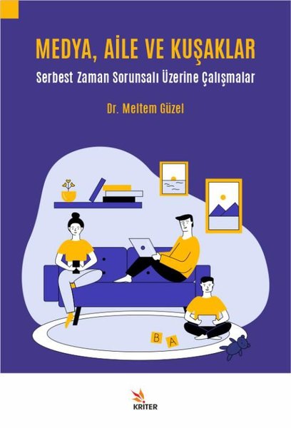 Medya Aile ve Kuşaklar - Serbest Zaman Sorunsalı Üzerine Çalışmalar