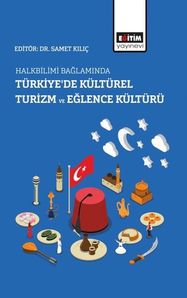 Halkbilimi Bağlamında Türkiye'de Kültürel Turizm ve Eğlence Kültürü