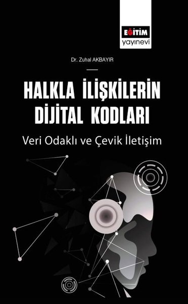 Halkla İlişkilerin Dijital Kodları Veri Odaklı ve Çevik İletişim