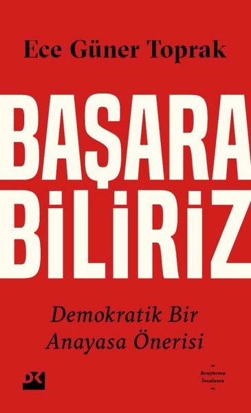 Başarabiliriz Demokratik Bir Anayasa Önerisi