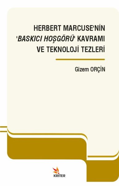 Herbert Marcuse'nin Baskıcı Hoşgörü Kavramı ve Teknoloji Tezleri