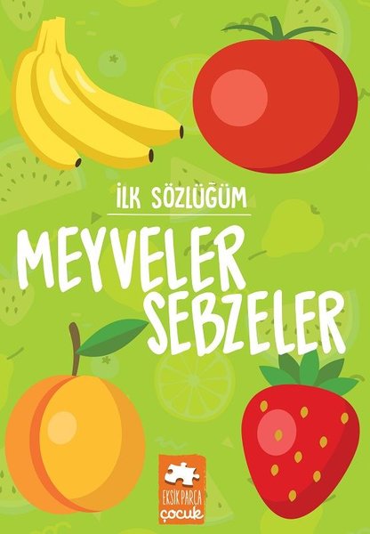 İlk Sözlüğüm - Meyveler Sebzeler