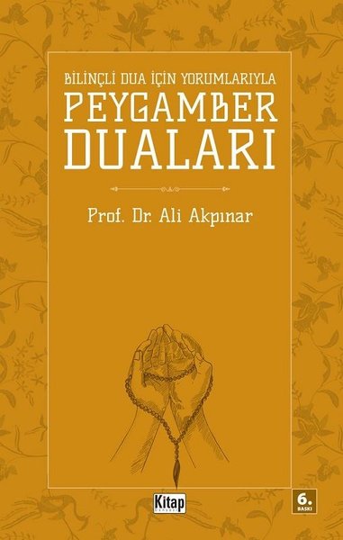 Bilinçli Dua İçin Yorumlarıyla Peygamber Duaları