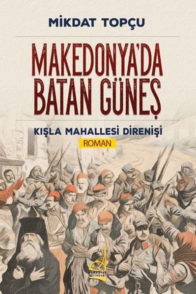 Makedonya'da Batan Güneş - Kışla Mahallesi Direnişi