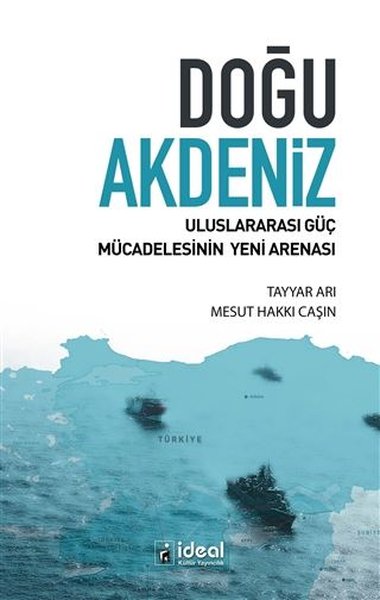 Doğu Akdeniz - Uluslararası Güç Mücadelesinin Yeni Arenası