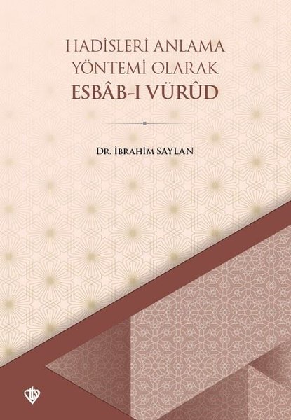 Hadisleri Anlama Yöntemi Olarak Ebab-ı Vürud