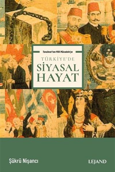 Türkiye'de Siyasal Hayat - Tanzimat'tan Milli Mücadele'ye