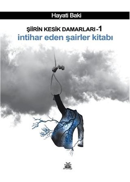 Şiirin Kesik Damarları 1 - İntihar Eden Şairler Kitabı