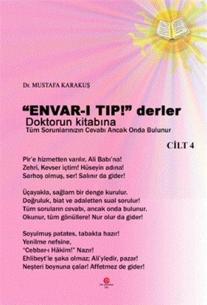 Envar-ı Tıp! Derler - Doktorun Kitabına Tüm Sorunlarınızın Cevabı Ancak Onda Bulunur - Cilt 4