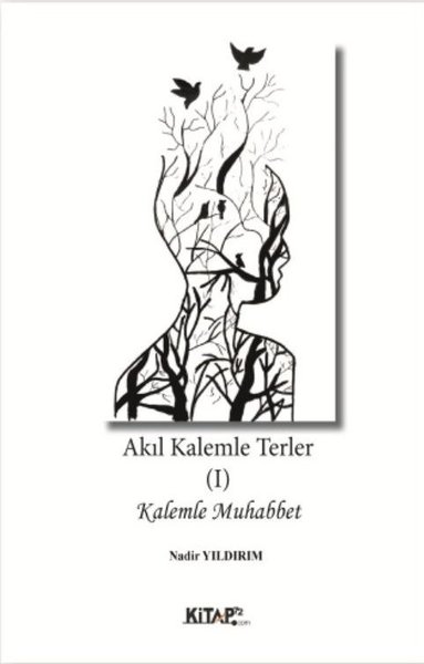 Akıl Kalemle Terler 1 - Kalemle Muhabbet