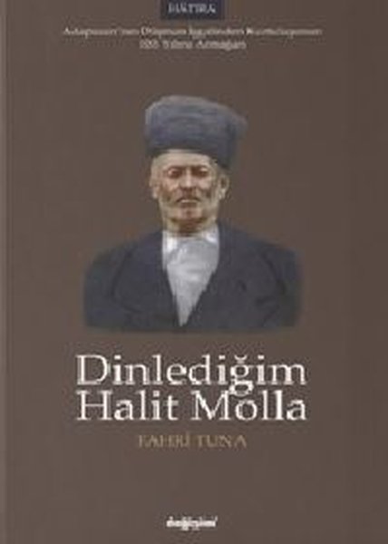 Dinlediğim Halit Molla