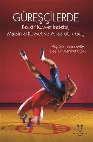 Güreşçilerde Reaktif Kuvvet İndeksi Maksimal Kuvvet ve Anaerobik Güç