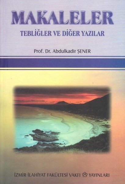 Makaleler - Tebliğler ve Diğer Yazılar