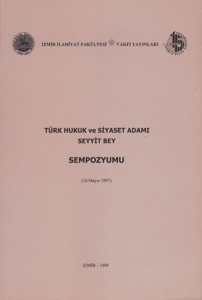 Türk Hukuk ve Siyaset Adamı Seyyit Bey Sempozyumu