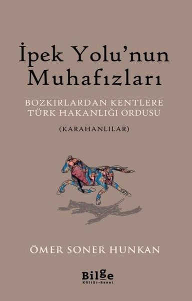 İpek Yolu'nun Muhafızları: Bozkırlardan Kentlere Türk Hakanlığı Ordusu-Karahanlılar