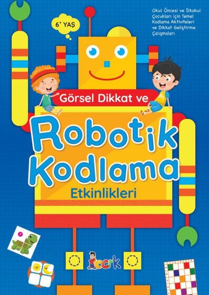 Görsel Dikkat ve Robotik Kodlama Etkinlikleri - 6 Yaş