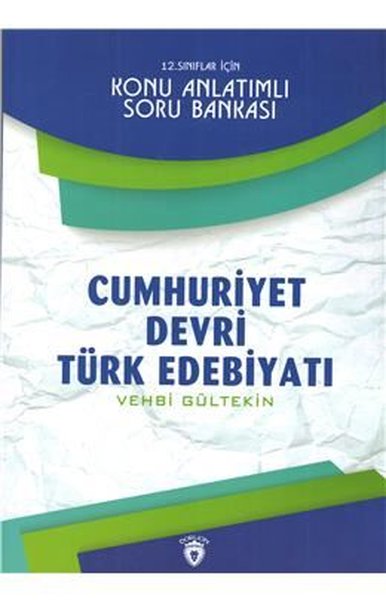Cumhuriyet Devri Türk Edebiyatı - 12. Sınıflar İçin Konu Anlatımlı Soru Bankası