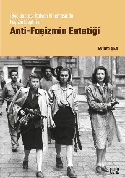 Anti-Faşizm Estetiği: 1945 Sonrası İtalyan Sinemasında Faşizm Eleştirisi