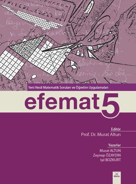 Efemat 5 - Yeni Nesil Matematik Soruları ve Öğretim Uygulamaları