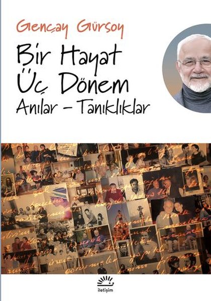 Bir Hayat Üç Dönem: Anılar-Tanıklıklar