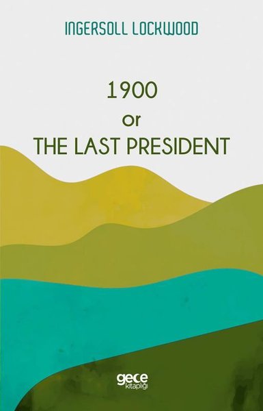 1900 or The Last President