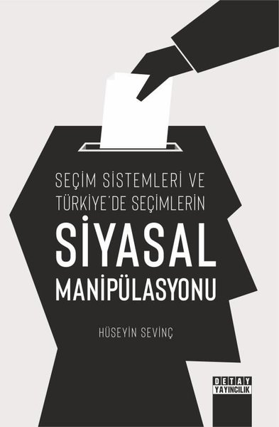 Seçim Sistemleri ve Türkiye'de Seçimlerin Siyasal Manipülasyonu