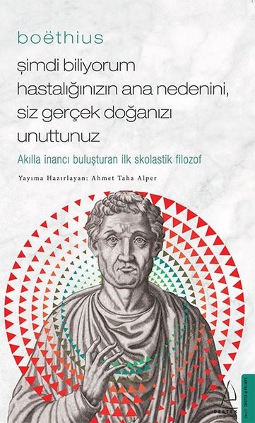 Boethius - Şimdi Biliyorum Hastalığınızın Ana N...