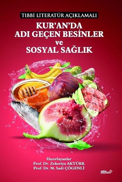 Kur'an'da Adı Geçen Besinler ve Sosyal Sağlık - Tıbbi Literatür Açıklamalı