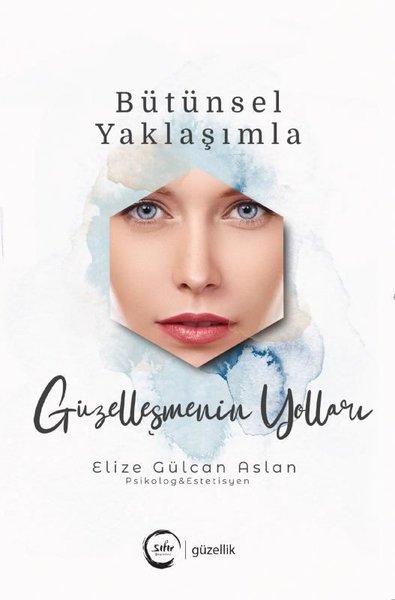 Bütünsel Yaklaşımla Güzelleşmenin Yolları