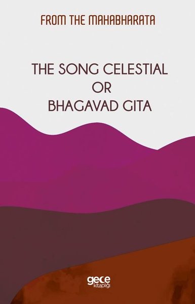 The Song Celestial or Bhagavad Gita