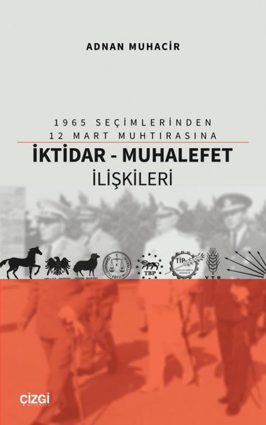 1965 Seçimlerinden 12 Mart Muhtırasına İktidar - Muhalefet İlişkileri