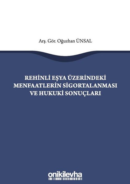 Rehinli Eşya Üzerindeki Menfaatlerin Sigortalanması ve Hukuki Sonuçları