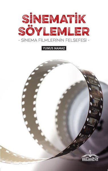 Sinematik Söylemler - Sinema Filmlerinin Felsefesi