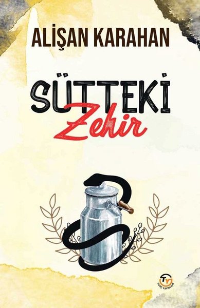 Sütteki Zehir