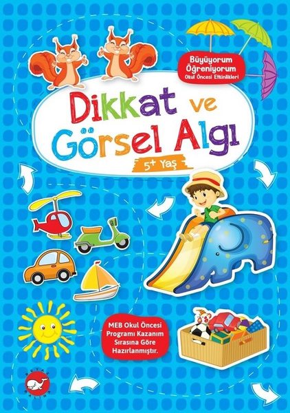 Dikkat ve Görsel Algı - Büyüyorum Öğreniyorum - Okul Öncesi Etkinlikleri