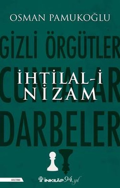 İhtilal-i Nizam: Gizli Örgütler - Cuntalar ve D...