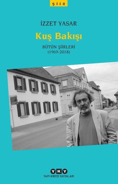 Kuş Bakışı - Bütün Şiirleri 1969 - 2018