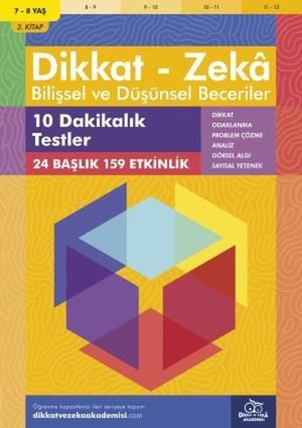 Dikkat Zeka - Bilişsel ve Düşünsel Beceriler 7-8 Yaş 10 Dakikalık Testler 2. Kitap